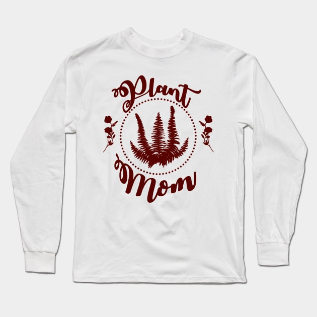 Plant Mom - Maroon Long Sleeve T-Shirt by Tatted_and_Tired